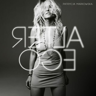 Patrycja Markowska - Alter Ego - Tekst piosenki, lyrics - teksciki.pl