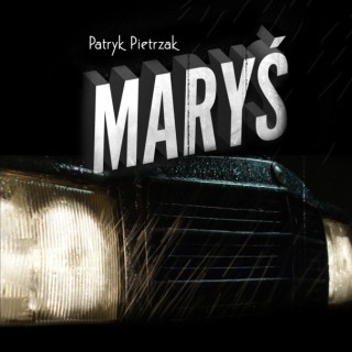 Patryk Pietrzak - Maryś - Tekst piosenki, lyrics - teksciki.pl