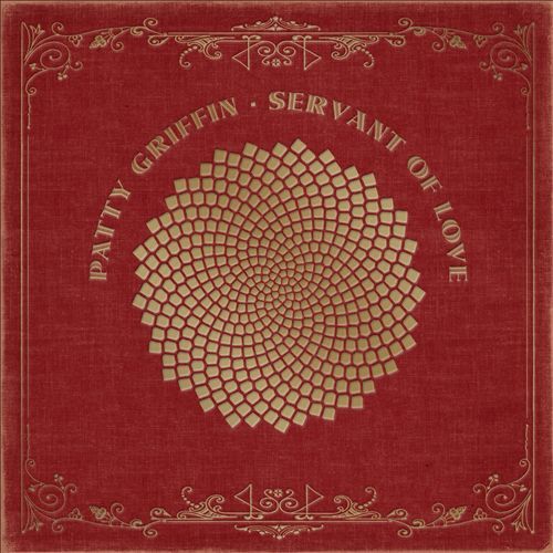 Patty Griffin - Servant of Love - Tekst piosenki, lyrics - teksciki.pl