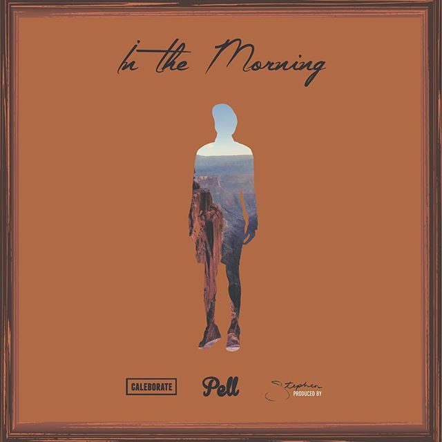 Pell - In The Morning (feat. Stephen, Caleborate) - Tekst piosenki, lyrics - teksciki.pl