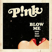 Pink - Blow Me (One Last Kiss) - Tekst piosenki, lyrics - teksciki.pl