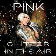 Pink - Glitter In The Air - Tekst piosenki, lyrics - teksciki.pl