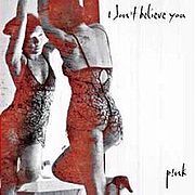 Pink - I Don't Believe You - Tekst piosenki, lyrics - teksciki.pl