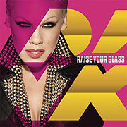 Pink - Raise Your Glass - Tekst piosenki, lyrics - teksciki.pl