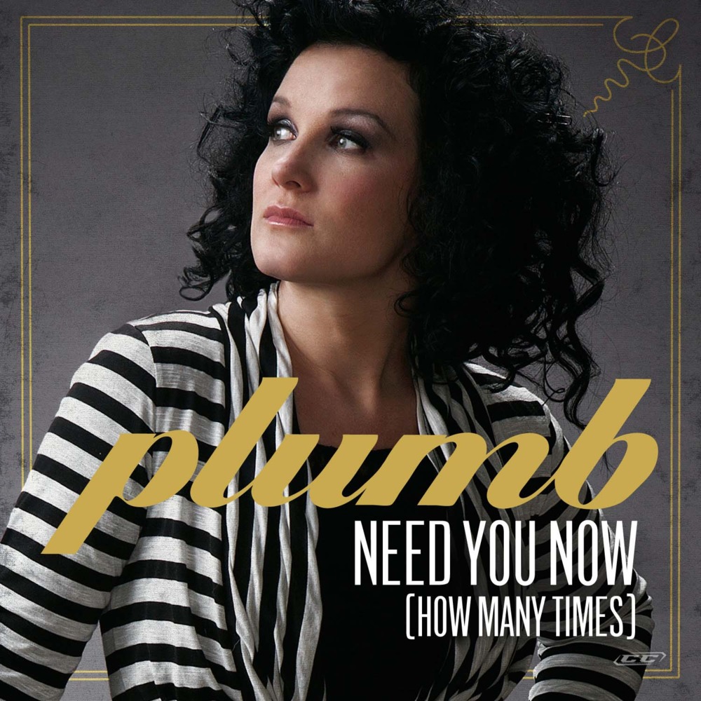 Plumb - Need You Now (How Many Times) - Tekst piosenki, lyrics - teksciki.pl