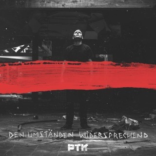 PTK - Allein gegen die Welt - Tekst piosenki, lyrics - teksciki.pl
