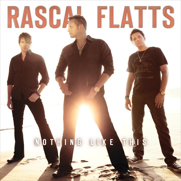 Rascal Flatts - Nothing Like This - Tekst piosenki, lyrics - teksciki.pl