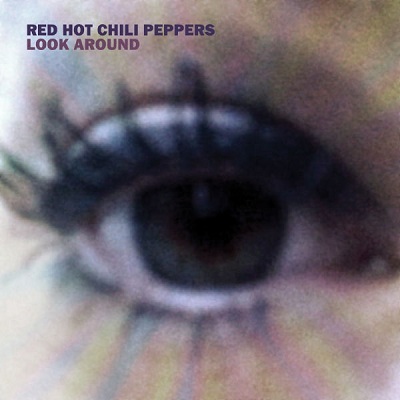 Red Hot Chili Peppers - Look Around - Tekst piosenki, lyrics - teksciki.pl
