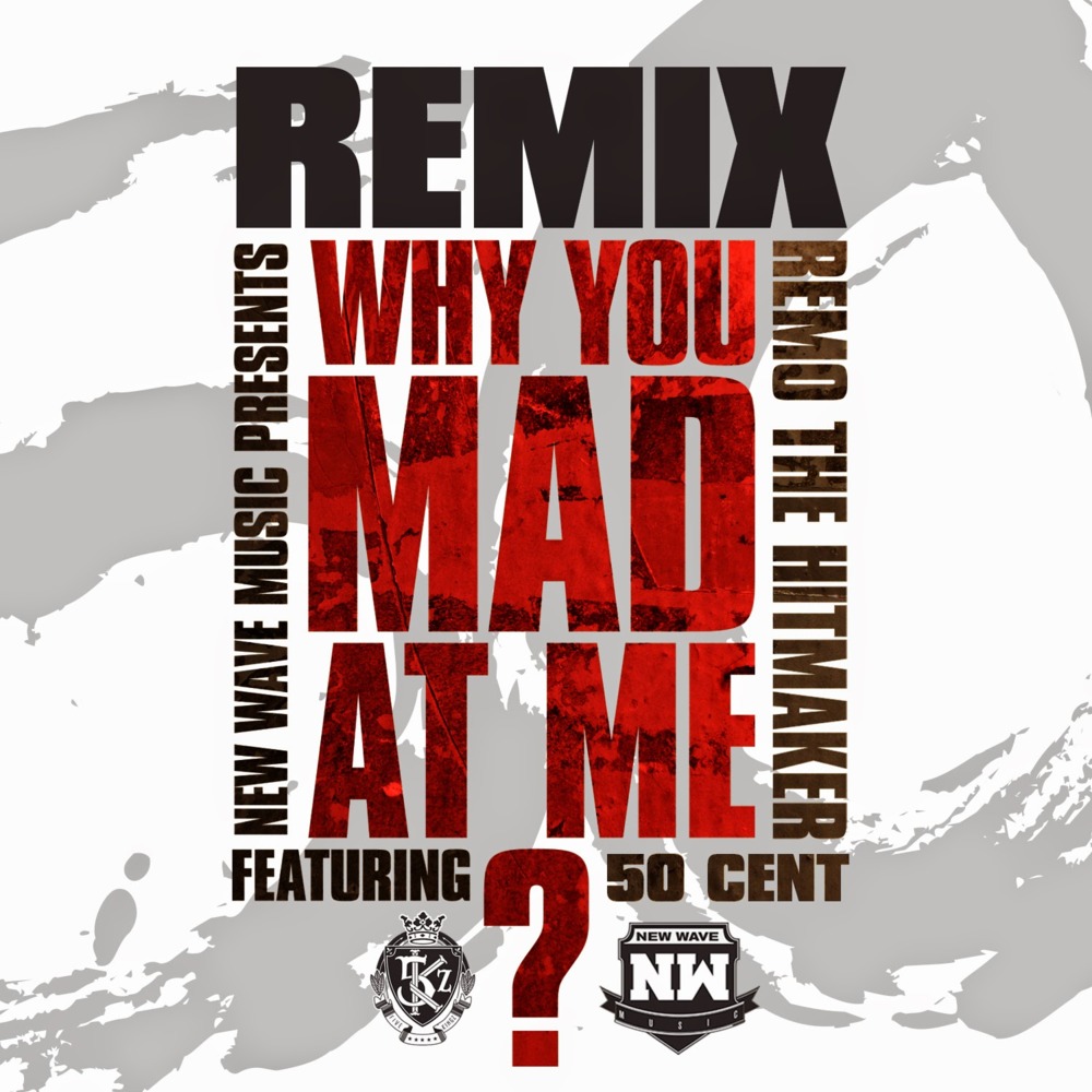 Remo the Hitmaker - Why You Mad At Me? (Remix) - Tekst piosenki, lyrics - teksciki.pl