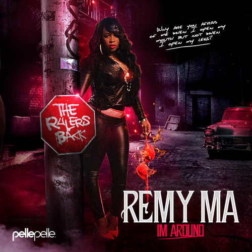Remy Ma - I'm Around - Tekst piosenki, lyrics - teksciki.pl