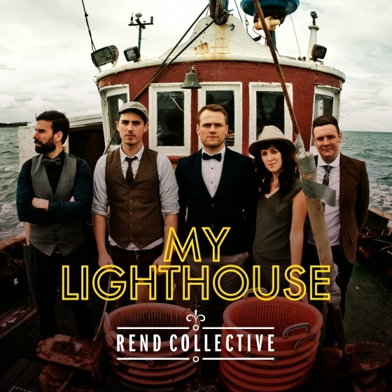 Rend Collective - My Lighthouse - Tekst piosenki, lyrics - teksciki.pl