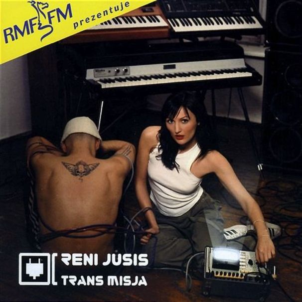 Reni Jusis - Trans Misja - Tekst piosenki, lyrics - teksciki.pl