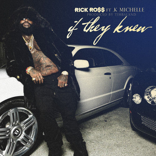 Rick Ross - If They Knew - Tekst piosenki, lyrics - teksciki.pl