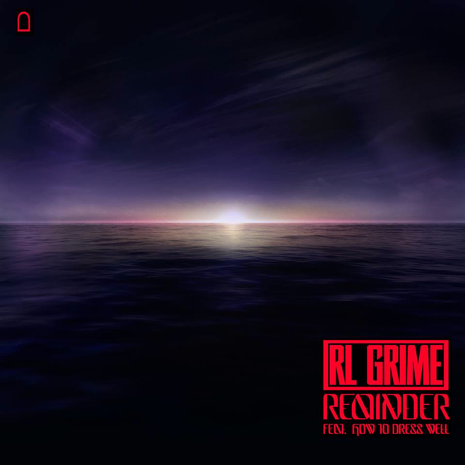 RL Grime - Reminder - Tekst piosenki, lyrics - teksciki.pl