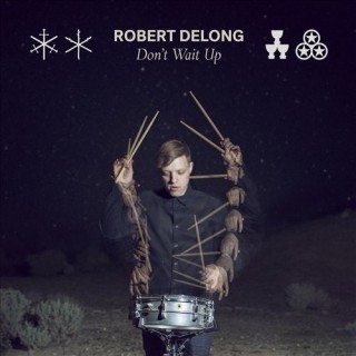 Robert DeLong - Don't Wait Up - Tekst piosenki, lyrics - teksciki.pl
