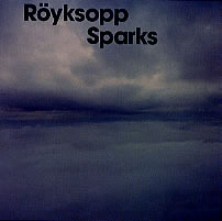 Röyksopp - Sparks - Tekst piosenki, lyrics - teksciki.pl