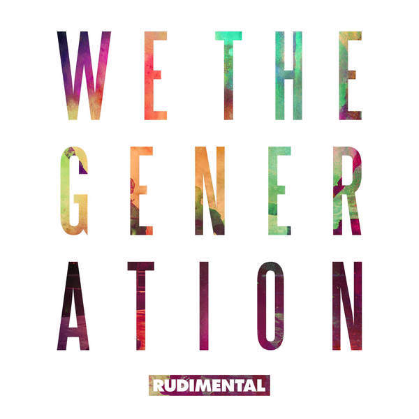 Rudimental - We the Generation - Tekst piosenki, lyrics - teksciki.pl