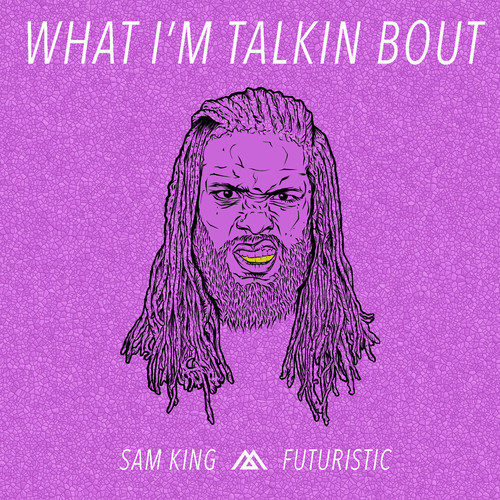 Sam King - What I'm Talkin' Bout - Tekst piosenki, lyrics - teksciki.pl