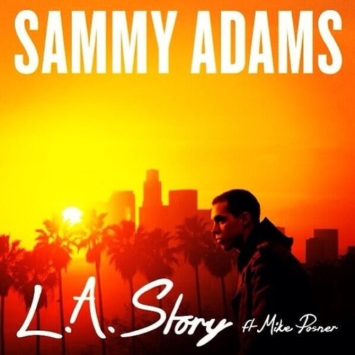 Sammy Adams - L.A. Story - Tekst piosenki, lyrics - teksciki.pl