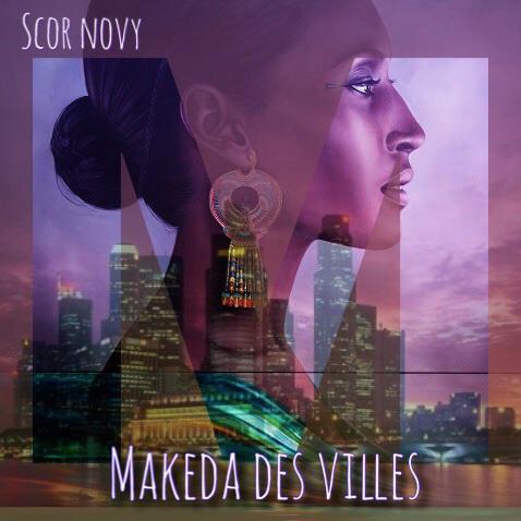 Scor Novy - Makeda Des Villes - Tekst piosenki, lyrics - teksciki.pl