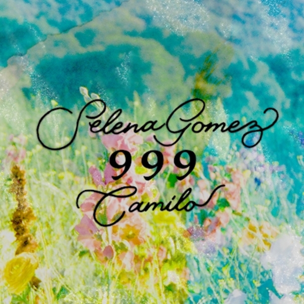 Selena Gomez - Selena Gomez , Camilo - 999 - Tekst piosenki, lyrics - teksciki.pl