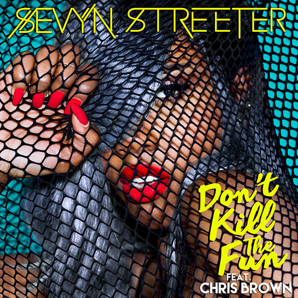 Sevyn Streeter - Don’t Kill The Fun - Tekst piosenki, lyrics - teksciki.pl