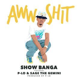 Show Banga - Aww Shit - Tekst piosenki, lyrics - teksciki.pl