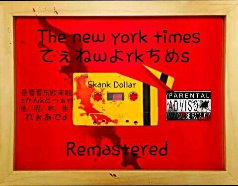 Skank Dollar - The New York Times - Tekst piosenki, lyrics - teksciki.pl