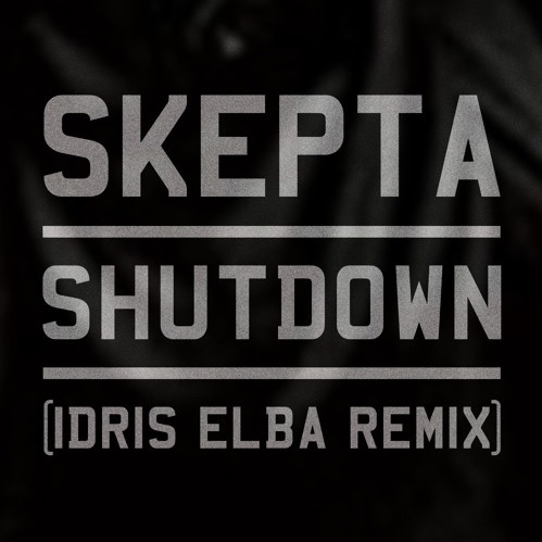 Skepta - Shutdown (Idris Elba Remix) - Tekst piosenki, lyrics - teksciki.pl