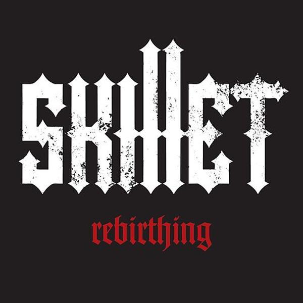 Skillet - Rebirthing - Tekst piosenki, lyrics - teksciki.pl