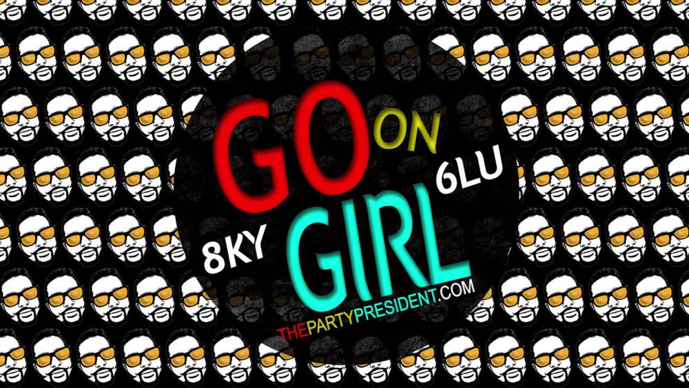 Sky Blu - Go On Girl - Tekst piosenki, lyrics - teksciki.pl