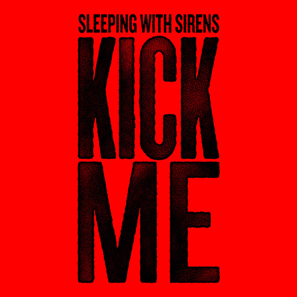 Sleeping With Sirens - Kick Me - Tekst piosenki, lyrics - teksciki.pl