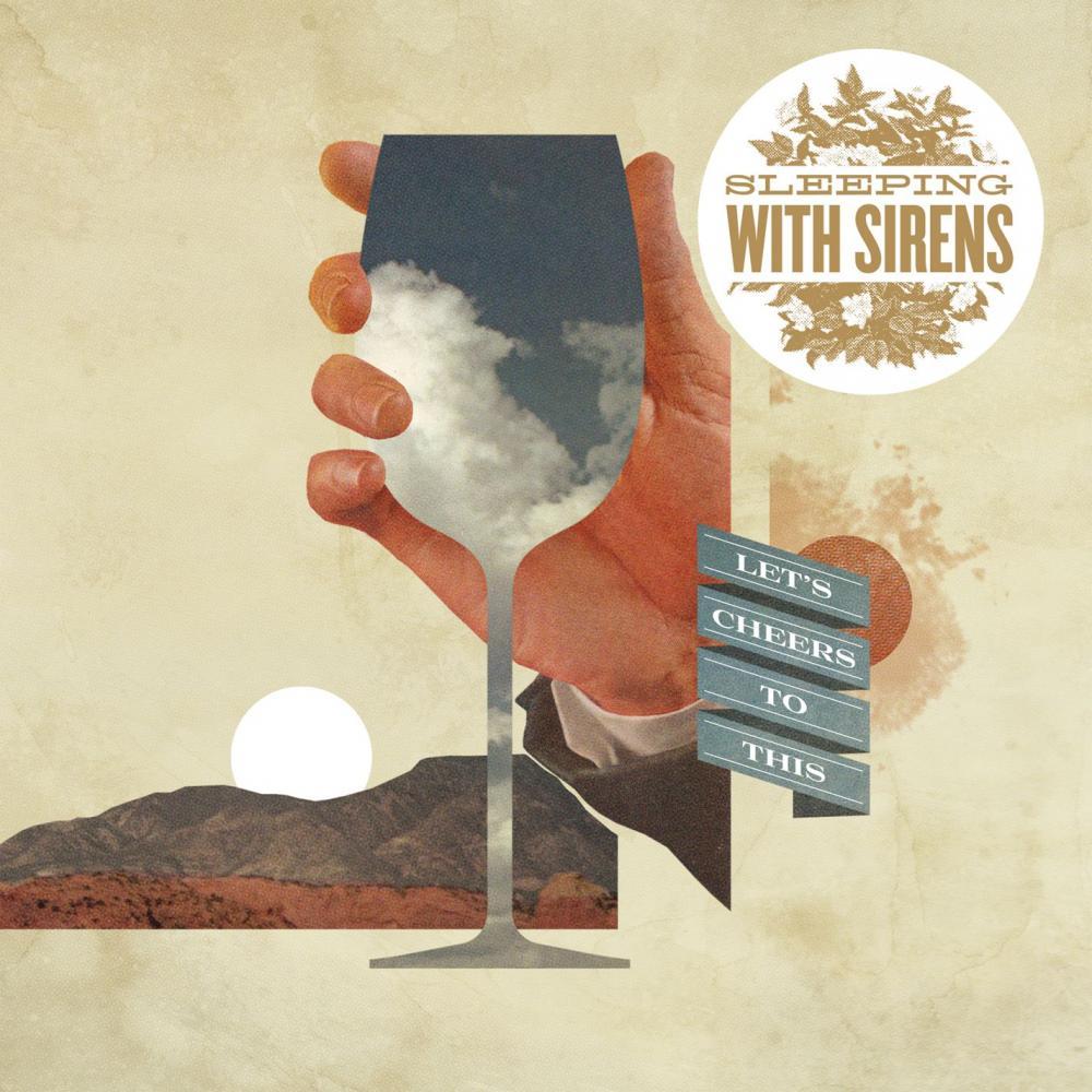 Sleeping With Sirens - Let's Cheers To This - Tekst piosenki, lyrics - teksciki.pl