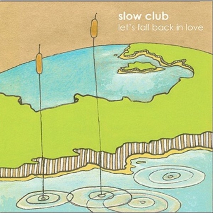 Slow Club - Let's Fall Back in Love - Tekst piosenki, lyrics - teksciki.pl