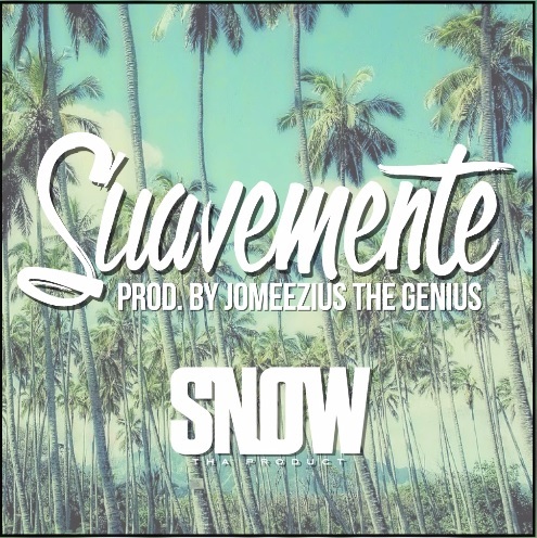 Snow Tha Product - Suavemente - Tekst piosenki, lyrics - teksciki.pl