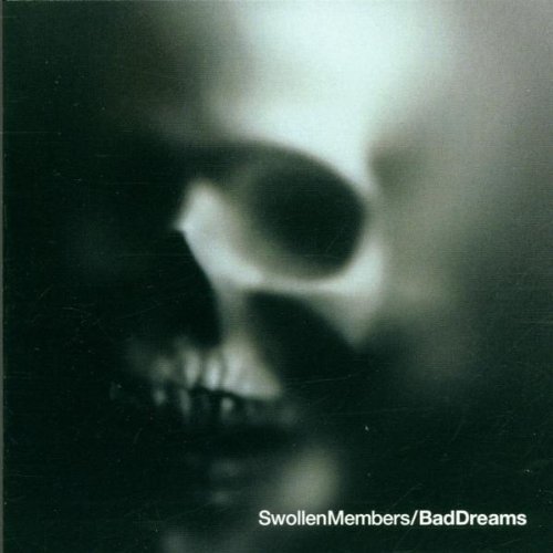 Swollen Members - Bad Dreams - Tekst piosenki, lyrics - teksciki.pl