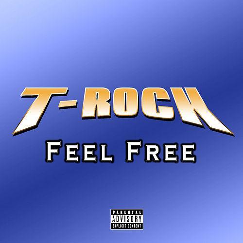 T-Rock - Feel Free - Tekst piosenki, lyrics - teksciki.pl