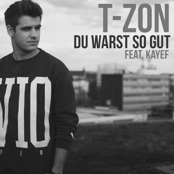 T-Zon - Du warst so gut - Tekst piosenki, lyrics - teksciki.pl