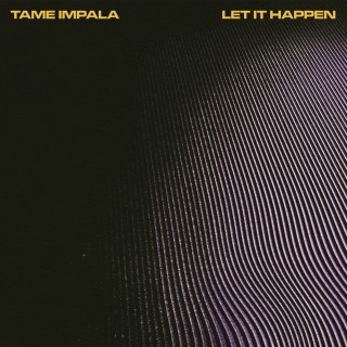 Tame Impala - Let It Happen - Tekst piosenki, lyrics - teksciki.pl