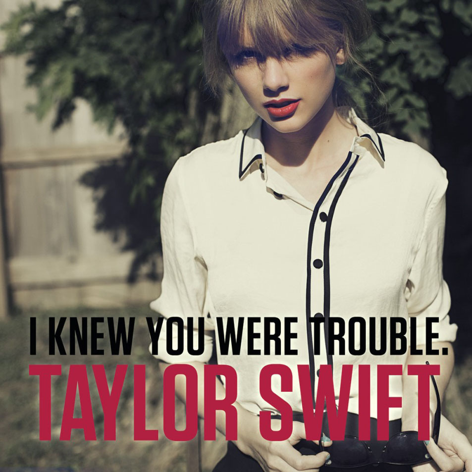 Taylor Swift - I Knew You Were Trouble - Tekst piosenki, lyrics - teksciki.pl