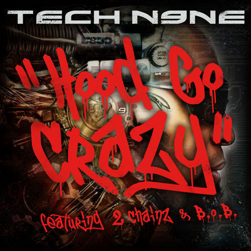 Tech N9ne - Hood Go Crazy - Tekst piosenki, lyrics - teksciki.pl