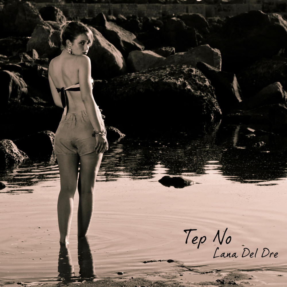 Tep No - Lana Del Dre - Tekst piosenki, lyrics - teksciki.pl