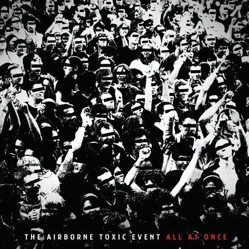 The Airborne Toxic Event - All At Once - Tekst piosenki, lyrics - teksciki.pl