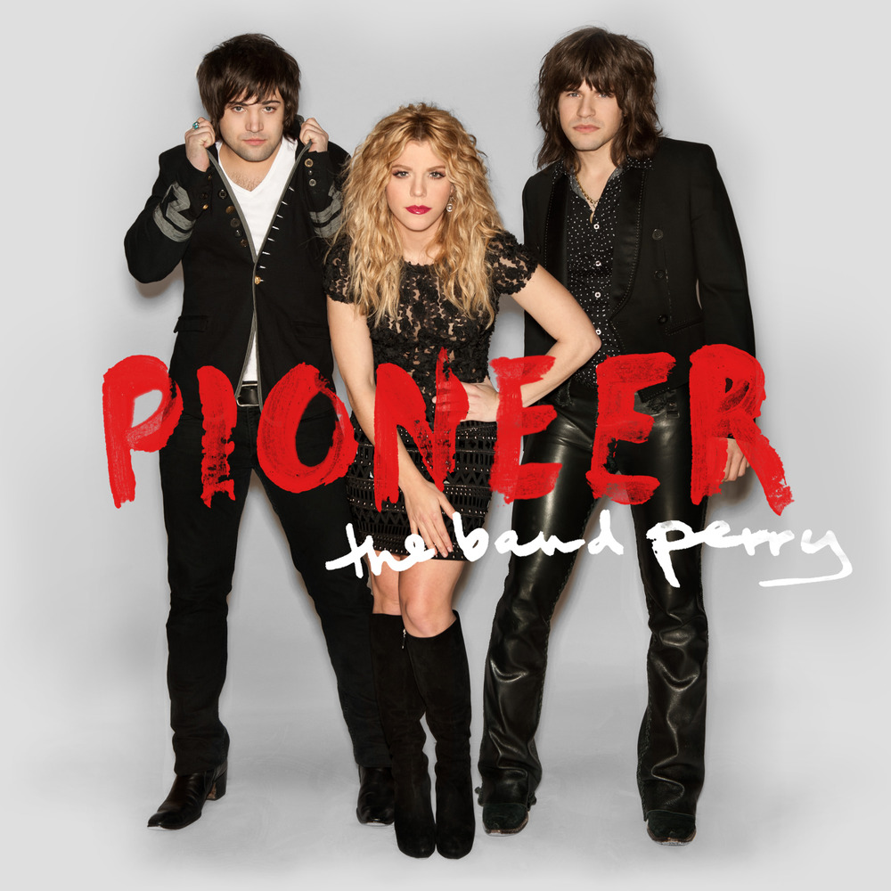 The Band Perry - Pioneer - Tekst piosenki, lyrics - teksciki.pl