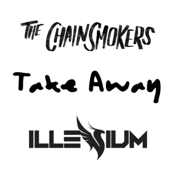 The Chainsmokers - The Chainsmokers feat. Illenium - Take Away - Tekst piosenki, lyrics - teksciki.pl