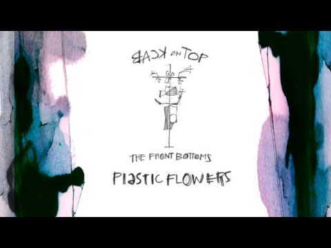 The Front Bottoms - Plastic Flowers - Tekst piosenki, lyrics - teksciki.pl