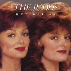 The Judds - Why Not Me - Tekst piosenki, lyrics - teksciki.pl
