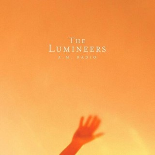 The Lumineers - A.M. RADIO - Tekst piosenki, lyrics - teksciki.pl