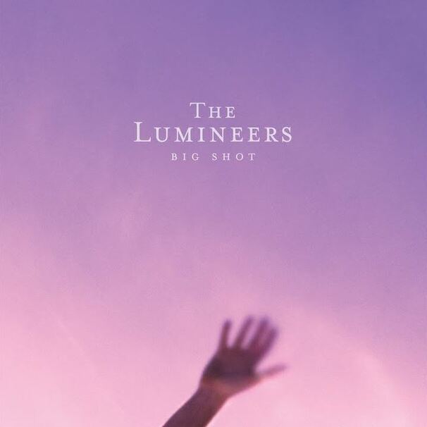 The Lumineers - BIG SHOT - Tekst piosenki, lyrics - teksciki.pl