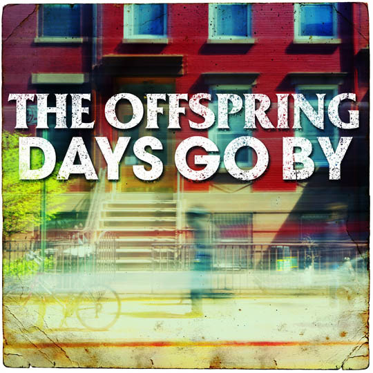 The Offspring - Days Go By - Tekst piosenki, lyrics - teksciki.pl
